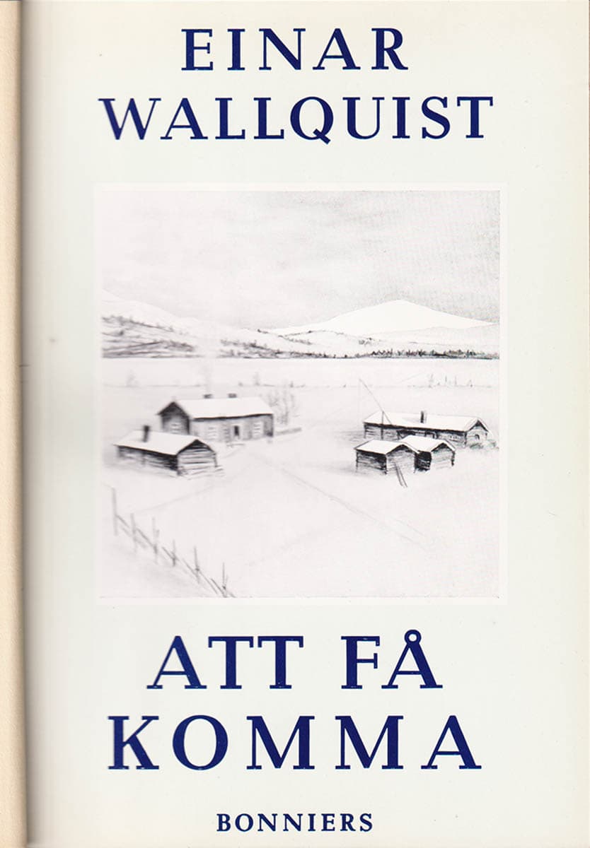 Einar Wallquist : Att få komma