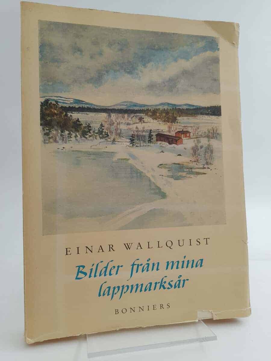 Einar Wallquist : Bilder från mina lappmarksår