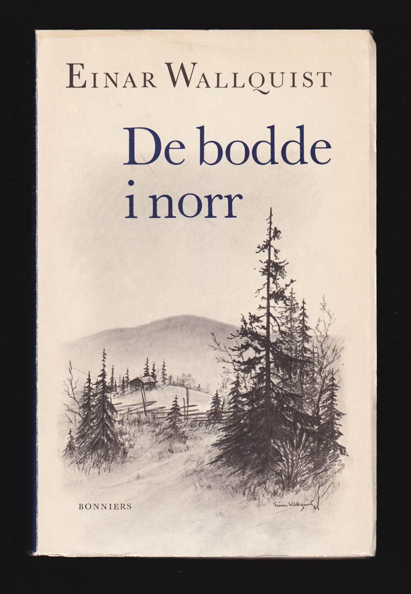 Einar Wallquist : De bodde i norr