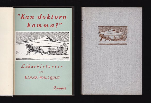 Einar Wallquist : 'Kan doktorn komma?'. Lappmarkshistorier från lappmarken