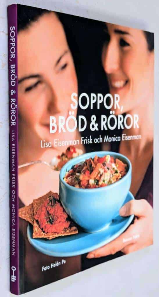 Eisenman Frisk, Lisa ; Monica Eisenman : Soppor, bröd & röror