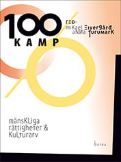 Eivergård, Mikael ; Furumark, Anna ; Bergroth, Marian ; Bylund, Christine ; Franksson, Jonas ; Fahlgren, Tove ; Fazlhashemi, Mohammad ; Hauptman, Katherine ; Laskar, Pia ; Lundberg, Aleksa ; Martins Holmberg, Ingrid ; Nordell, Patrik ; Sejlitz, Hanna ; Westerlund, Ulrika : 100 % kamp