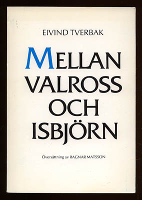 Eivind Tverbak : Mellan valross och isbjörn