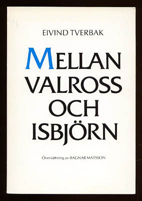 Eivind Tverbak : Mellan valross och isbjörn