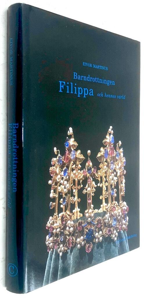 Eivor Martinus : Barndrottningen Filippa och hennes värld
