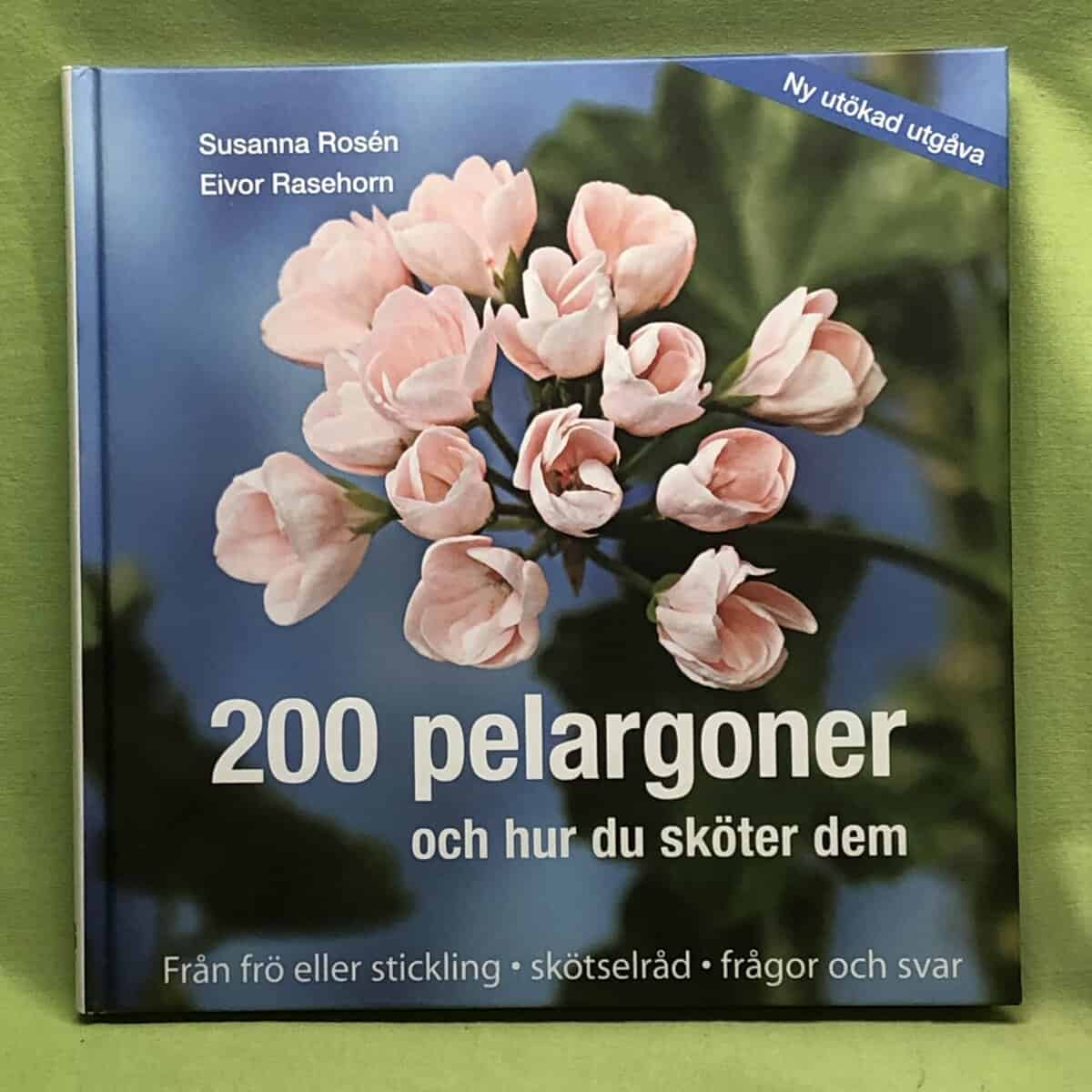 Eivor Rasehorn Susanna Rosén : 200 pelargoner och hur du sköter dem