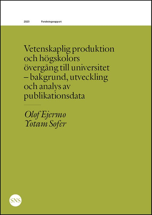 Ejermo, Olof ; Sofer, Yotam : Vetenskaplig produktion och högskolors övergång till universitet