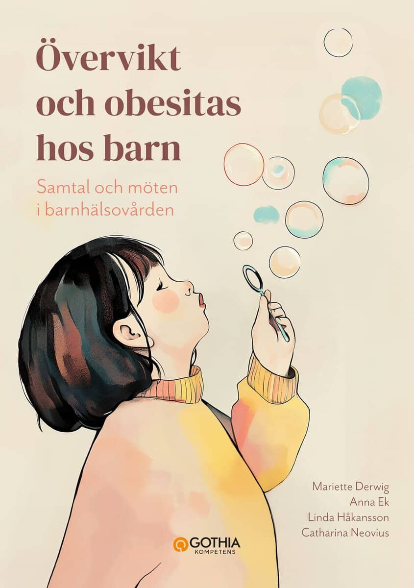 Ek, Anna ; Neovius, Catharina ; Håkansson, Linda ; Derwig, Mariette : Övervikt och obesitas hos barn : samtal och möten i barnhälsovården