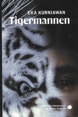 Eka Kurniawan : Tigermannen