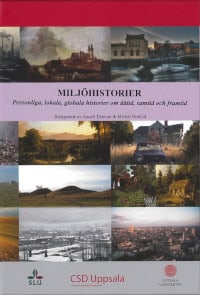 Ekblom, Anneli ; Notelid, Michel : Miljöhistorier : personliga, lokala, globala berättelser om dåtid, nutid och framtid