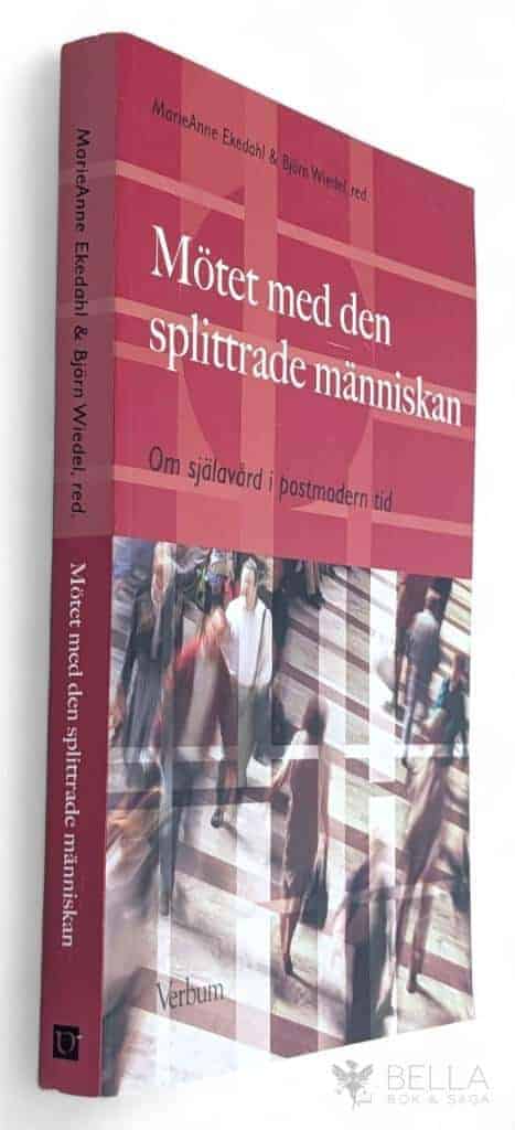 Ekedahl, MarieAnne ; Wiedel, Björn (red.) : Mötet med den splittrade människan