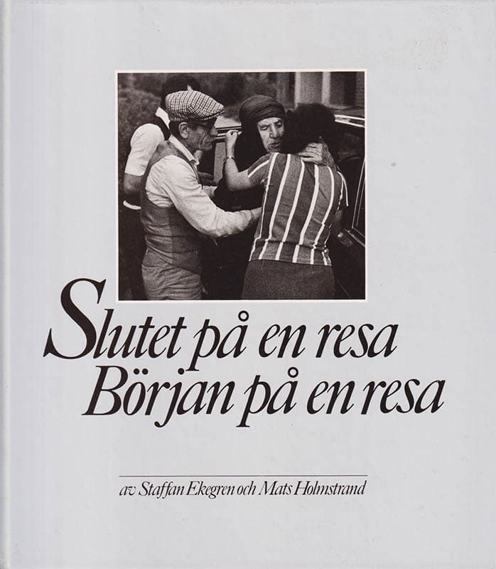 Ekegren, Staffan ; Holmstrand, Mats : Slutet på en resa. Början på en resa