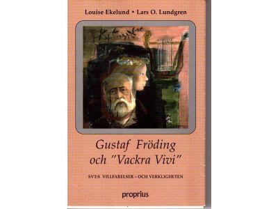 Ekelund, Louise ; Lundgren, Lars O. : Gustaf Fröding och ¨¨Vackra Vivi¨¨. SVT:s villfarelser - och verkligheten