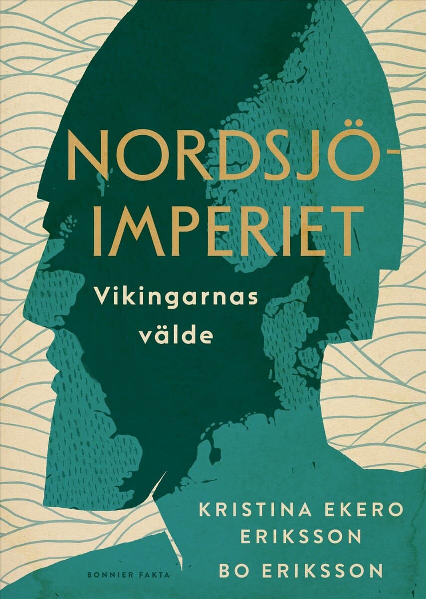 Ekero Eriksson, Kristina ; Eriksson, Bo : Nordsjöimperiet : vikingarnas välde