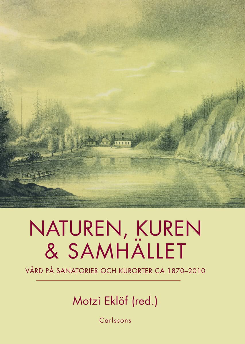 Eklöf, Motzi ; Frih, Anna-Karin ; Förhammar, Staffan ; Hamran, Olav ; Karlsson, Henrik ; Kilander, Svenbjörn ; Kindblom, Leif ; Lange, Ellen ; Mansén, Elisabeth ; Prestjan, Anna ; Vikström, Eva : Naturen, kuren & samhället