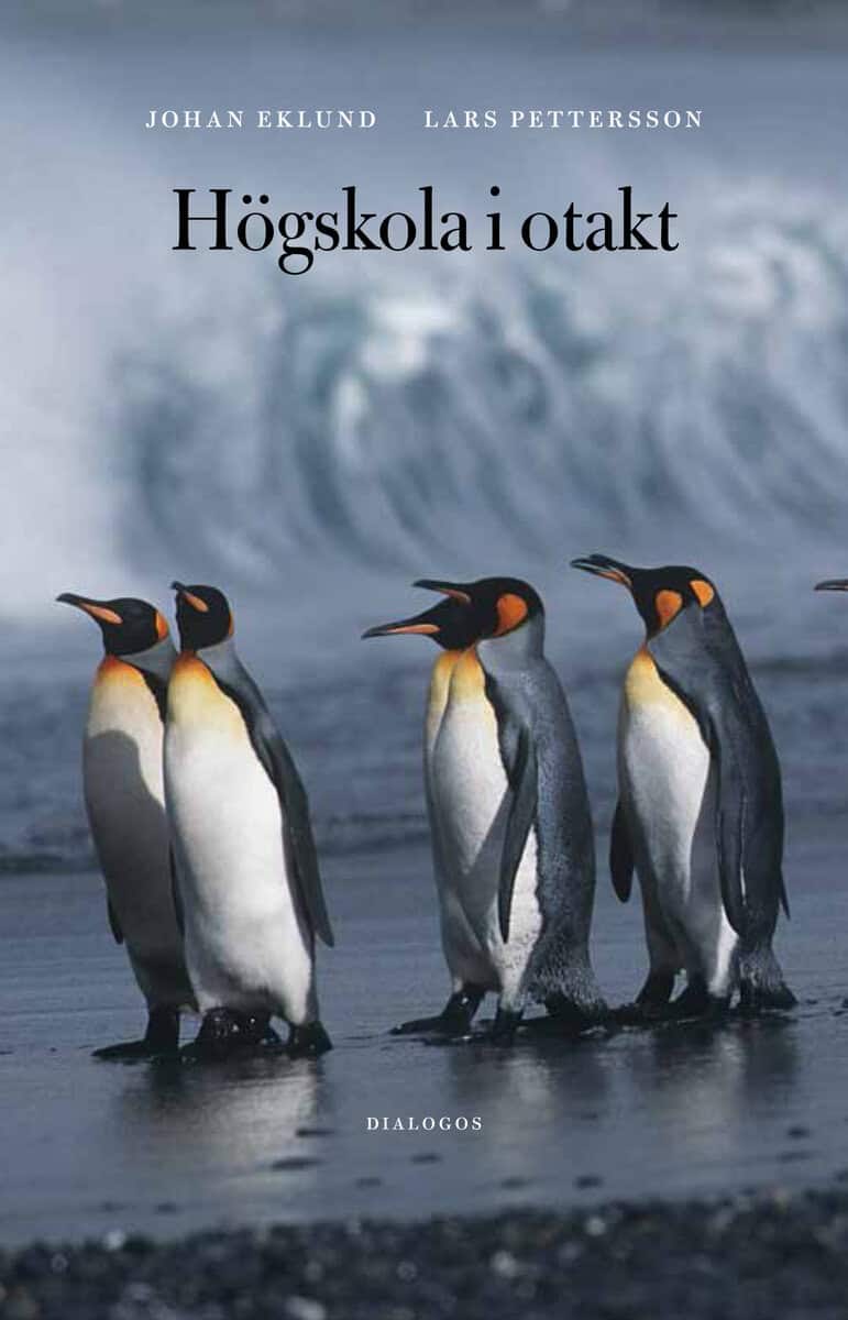 Eklund, Johan ; Pettersson, Lars : Högskola i otakt