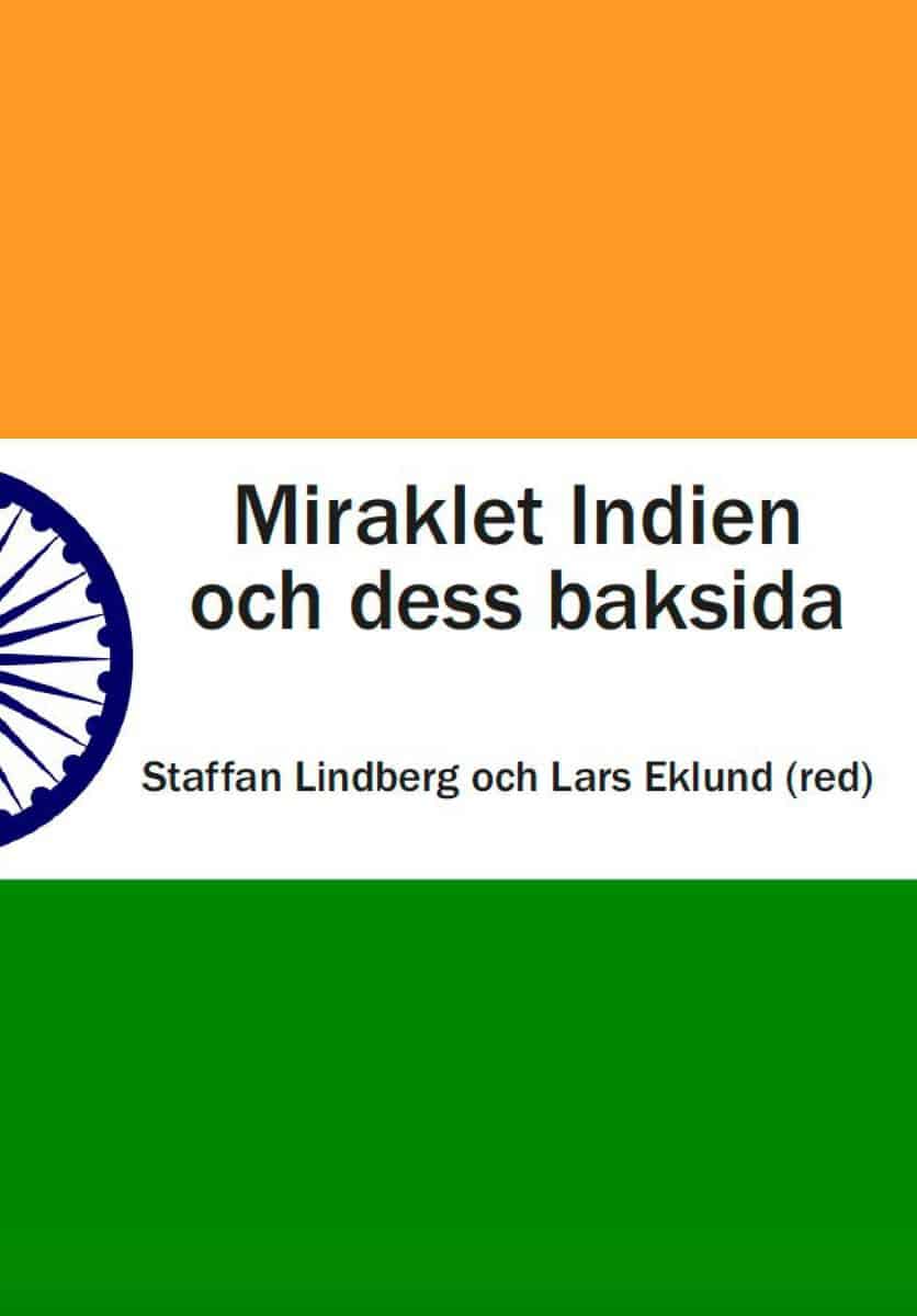 Eklund, Lars ; Lindberg, Staffan ; Dige Pedersen, Jörgen ; Aspengren, Henrik Chetan ; Jakobsen, Jostein ; Nielsen, Kenneth Bo ; Vaidya, Anand P ; Jacobsen, Knut A ; Waldrop, Anne ; Nilsen, Alf G : Miraklet Indien och dess baksida
