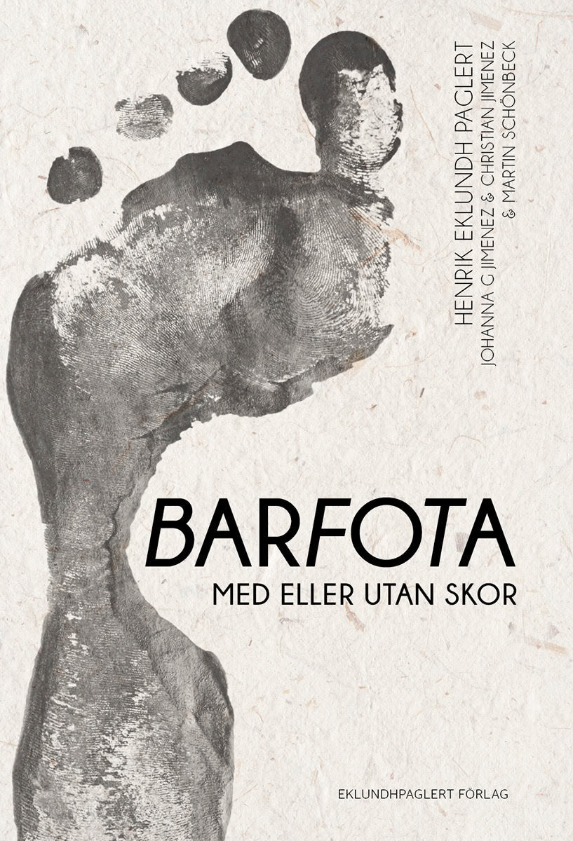Eklundh Paglert, Henrik ; G Jimenez, Johanna ; Schönbeck, Martin : Barfota : med eller utan skor