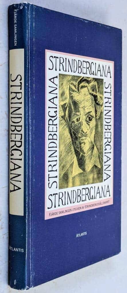 Ekman, Hans-Göran ; Persson, Anita ; Ståhle Sjönell, Barbro ; Strindbergssällskapet : Strindbergiana - Fjärde samlingen utgiven av Strindbergsällskapet