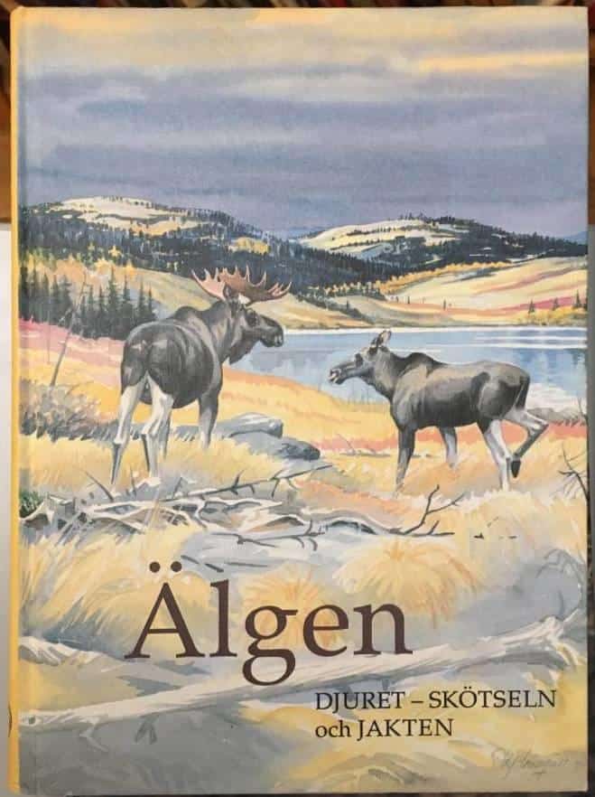 Ekman, Henrik ; Hermansson, Nils ; Svenska jägareförbundet : Älgen