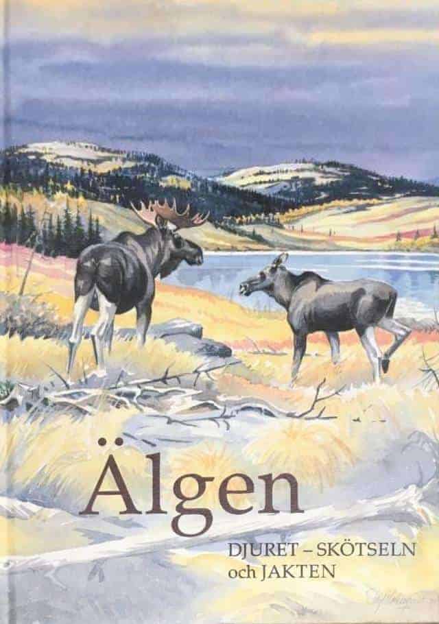 Ekman, Henrik ; Hermansson, Nils ; Svenska jägareförbundet : Älgen