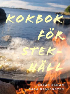 Ekman, Oskar ; Hallonsten, Sara : Kokbok för stekhäll