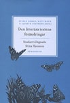 Ekman, Stefan ; Malm, Mats ; Stenberg, Lisbeth [red.] : Den litterära textens förändring