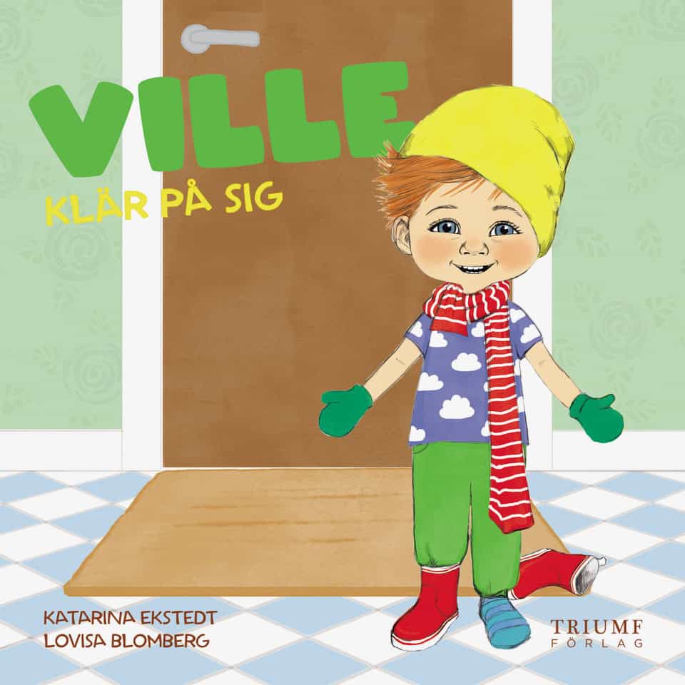 Ekstedt, Katarina ; Blomberg, Lovisa : Ville klär på sig