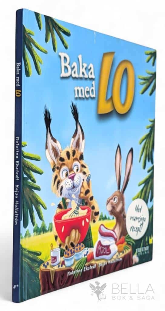 Ekstedt, Katarina ; Katja Hallström : Baka med Lo