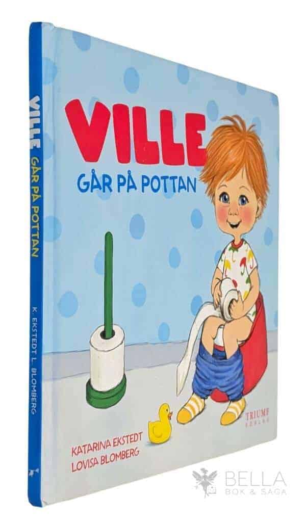 Ekstedt, Katarina ; Lovisa Blomberg : Ville går på pottan