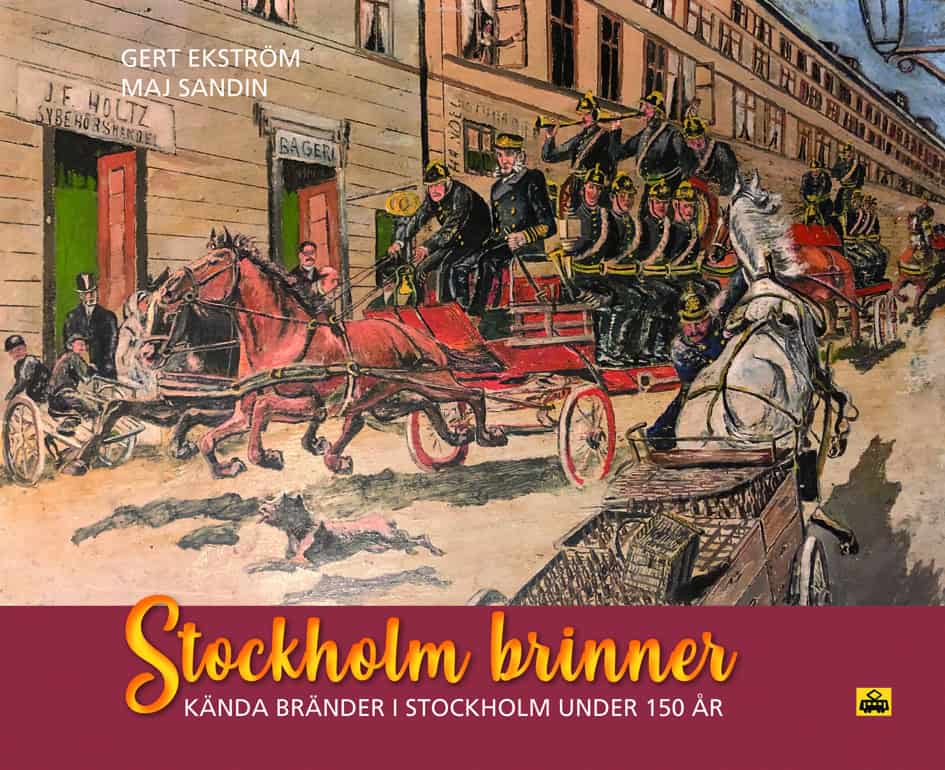 Ekström, Gert ; Sandin, Maj : Stockholm brinner : kända bränder i Stockholm
