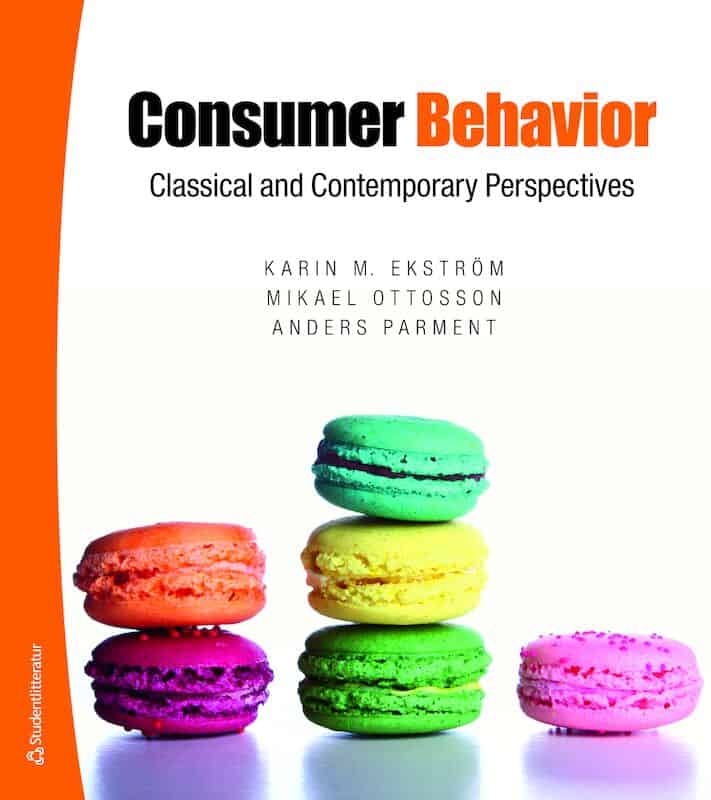 Ekström, Karin M. ; Ottosson, Mikael ; Parment, Anders : Consumer behavior