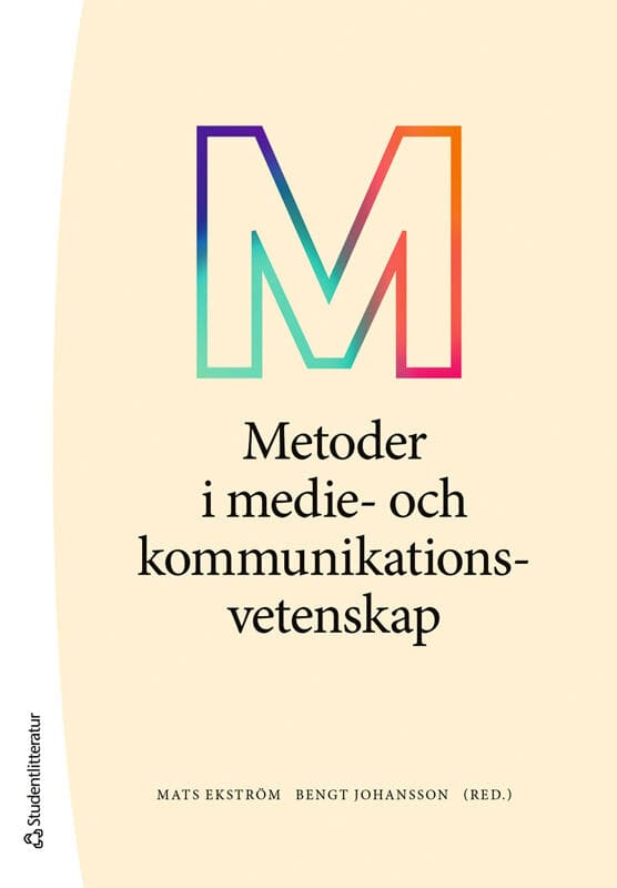 Ekström, Mats ; Johansson, Bengt ; Bengtsson, Stina ; Berglez, Peter ; Eriksson, Göran ; Karlsson, Michael ; Kenalemang, Lame M. ; Lundmark, Sebastian ; Ramsälv, Amanda ; Svensson, Jakob ; Vigsø, Orla ; Westlund, Oscar ; Åkerlund, Mathilda : Metoder i medie- och kommunikationsvetenskap