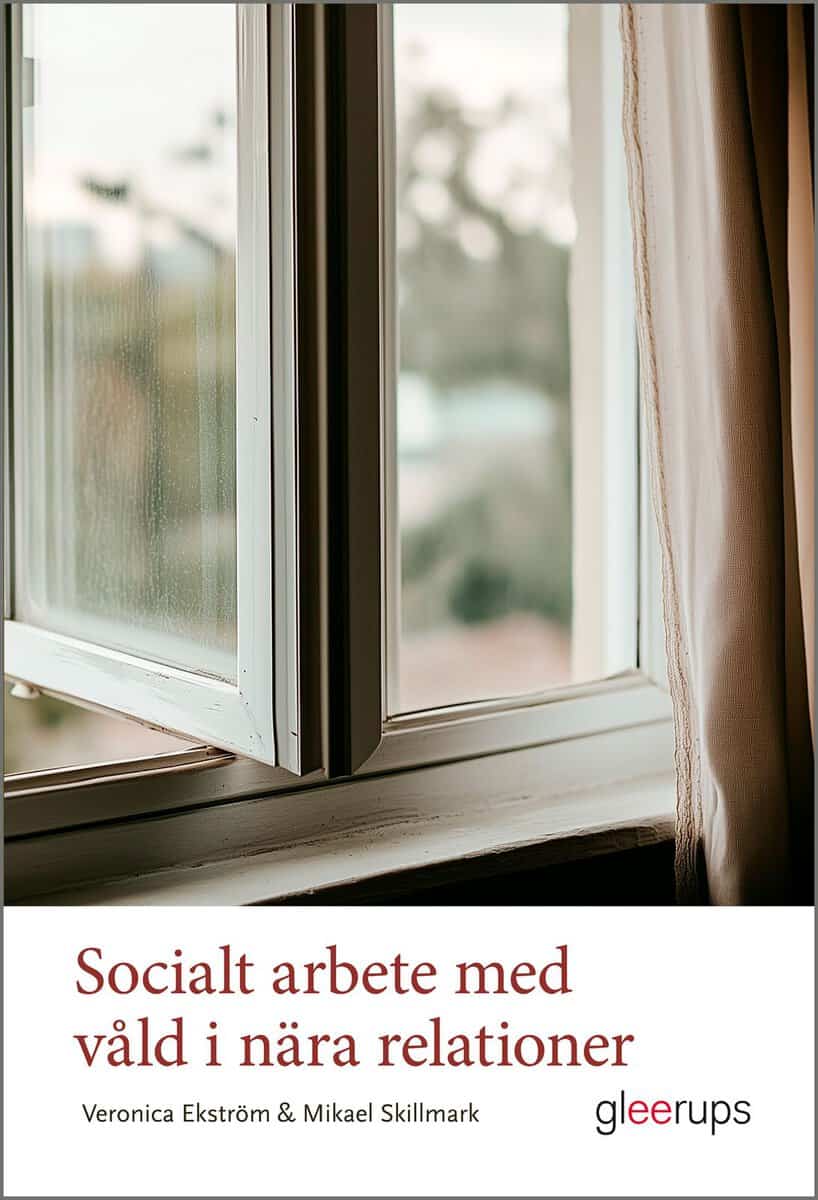 Ekström, Veronica ; Skillmark, Mikael : Socialt arbete med våld i nära relationer