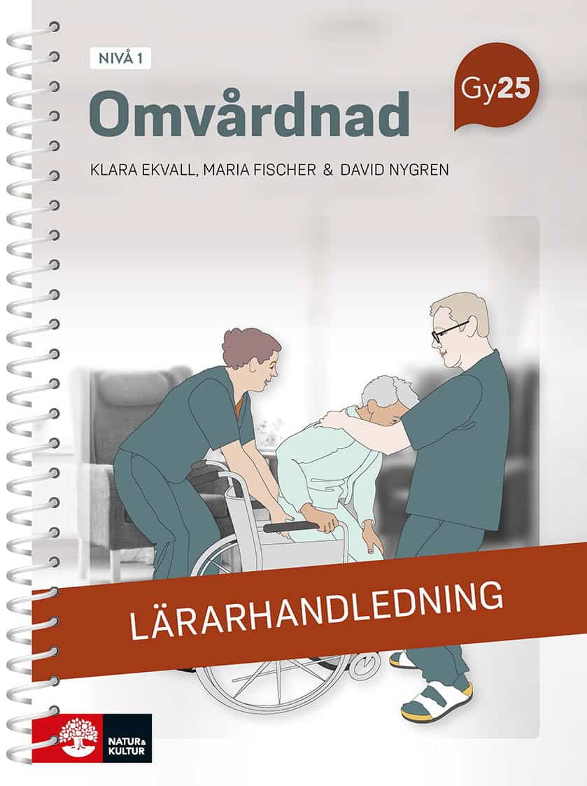 Ekvall, Klara ; Fischer, Maria ; Nygren, David : Omvårdnad nivå 1 Lärarhandledning med Lärarwebb