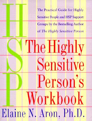 Elaine Aron : The highly sensitive person's workbook