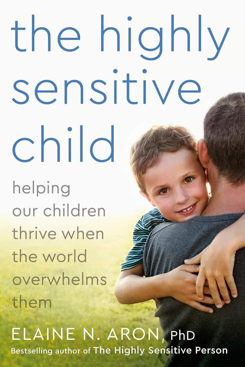 Elaine N. Phd Aron : Highly sensitive child - helping our children thrive when the world overwhe