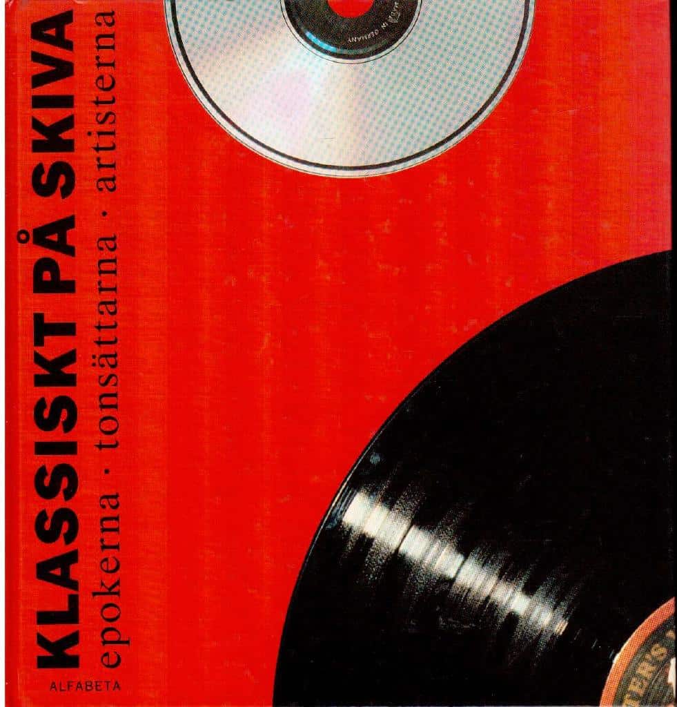 Eldh, Gunilla ; Wolf, Hans (red) : Klassiskt på skiva. Epokerna - tonsättarna - artisterna