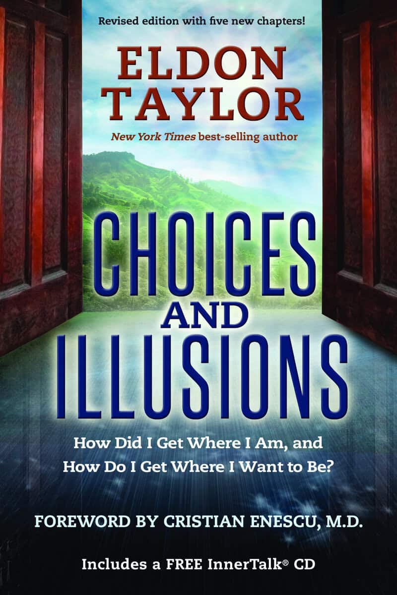 Eldon Taylor : Choices and Illusions