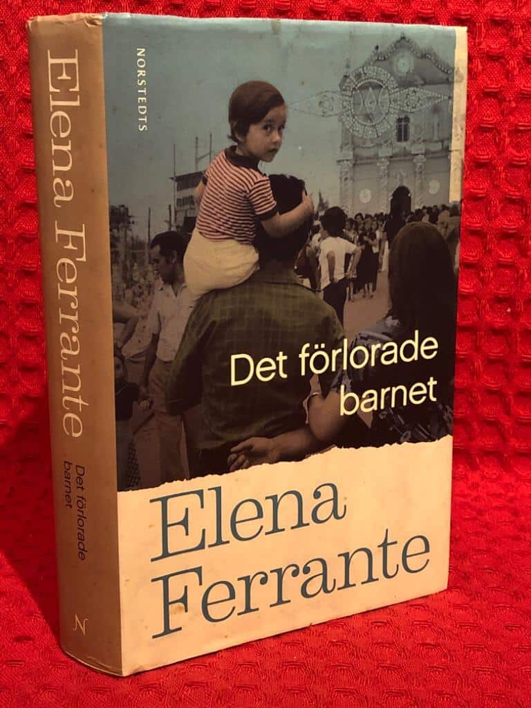 Elena Ferrante : Det förlorade barnet