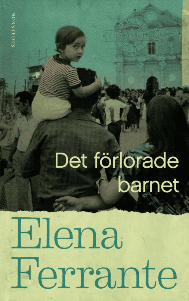 Elena Ferrante : Det förlorade barnet
