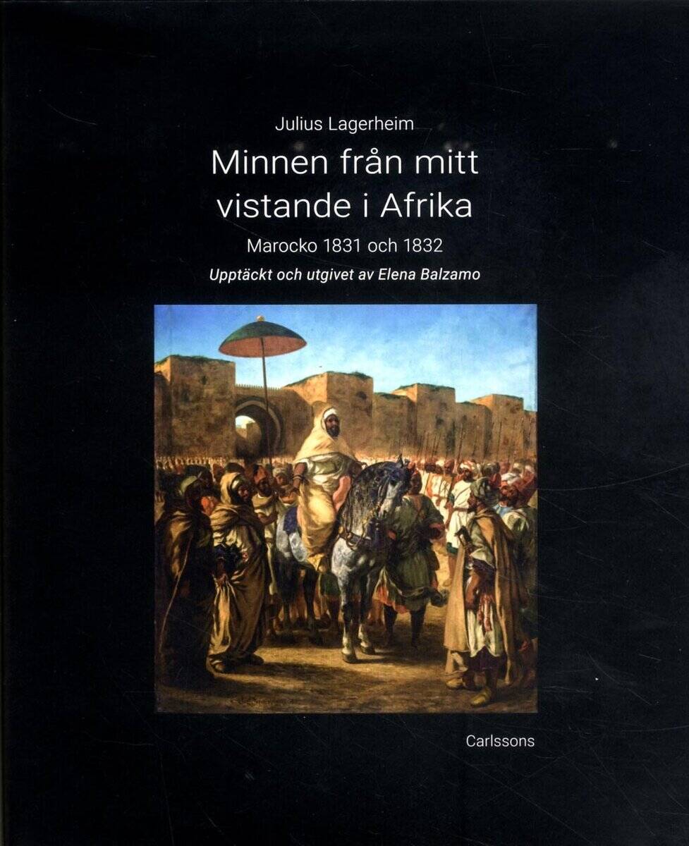 Balzamo, Elena; Lagerheim, Julius : Minnen från mitt vistande i Afrika