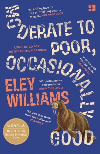 Eley Williams : Moderate to Poor, Occasionally Good