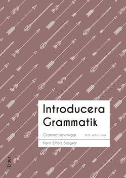 Elffors Skogkär, Karin ; Wallhult, Britt-Marie : Introducera Grammatik Sfi