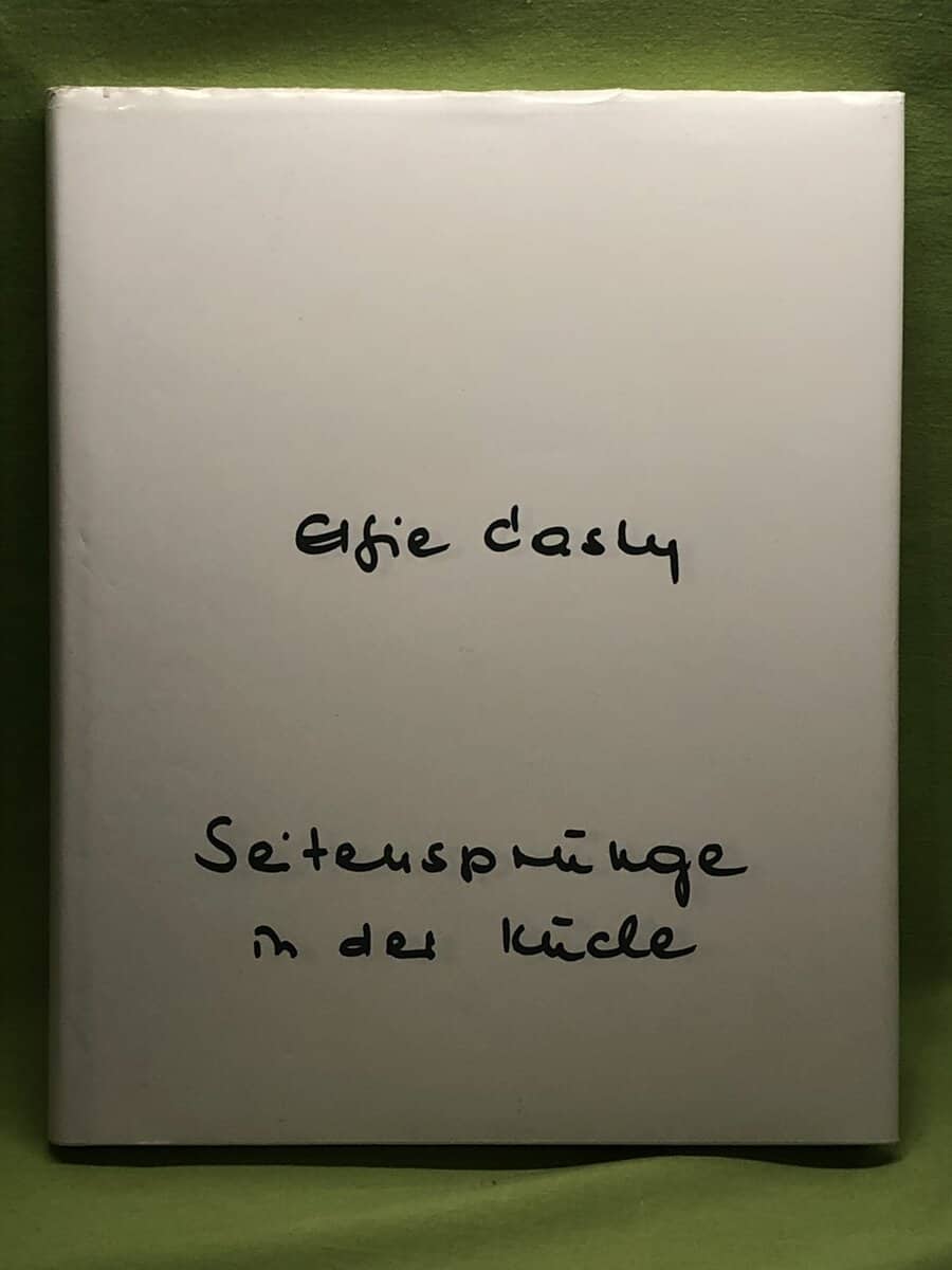 Elfie Casty : Seitensprünge in der Küche