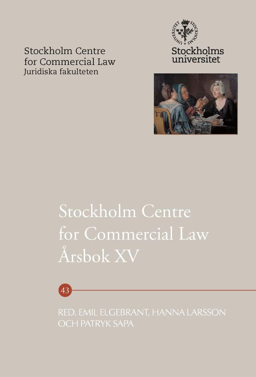 Elgebrant, Emil ; Larsson, Hanna ; Sapa, Patryk [red.] : Stockholm Centre for Commercial Law Årsbok XV