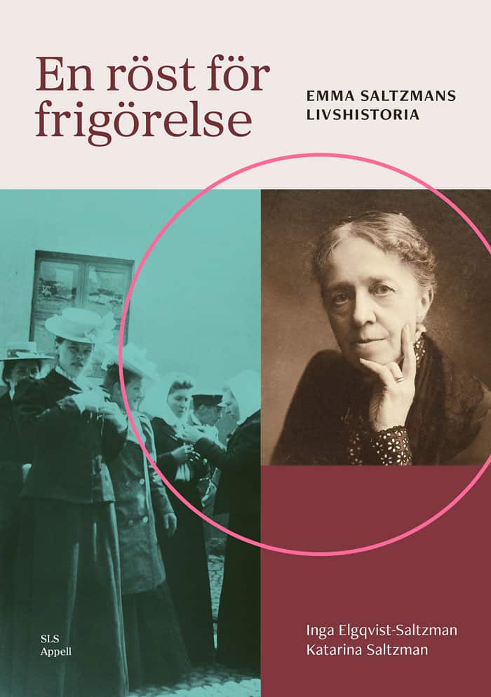 Elgqvist-Saltzman, Inga ; Saltzman, Katarina : En röst för frigörelse : Emma Saltzmans livshistoria
