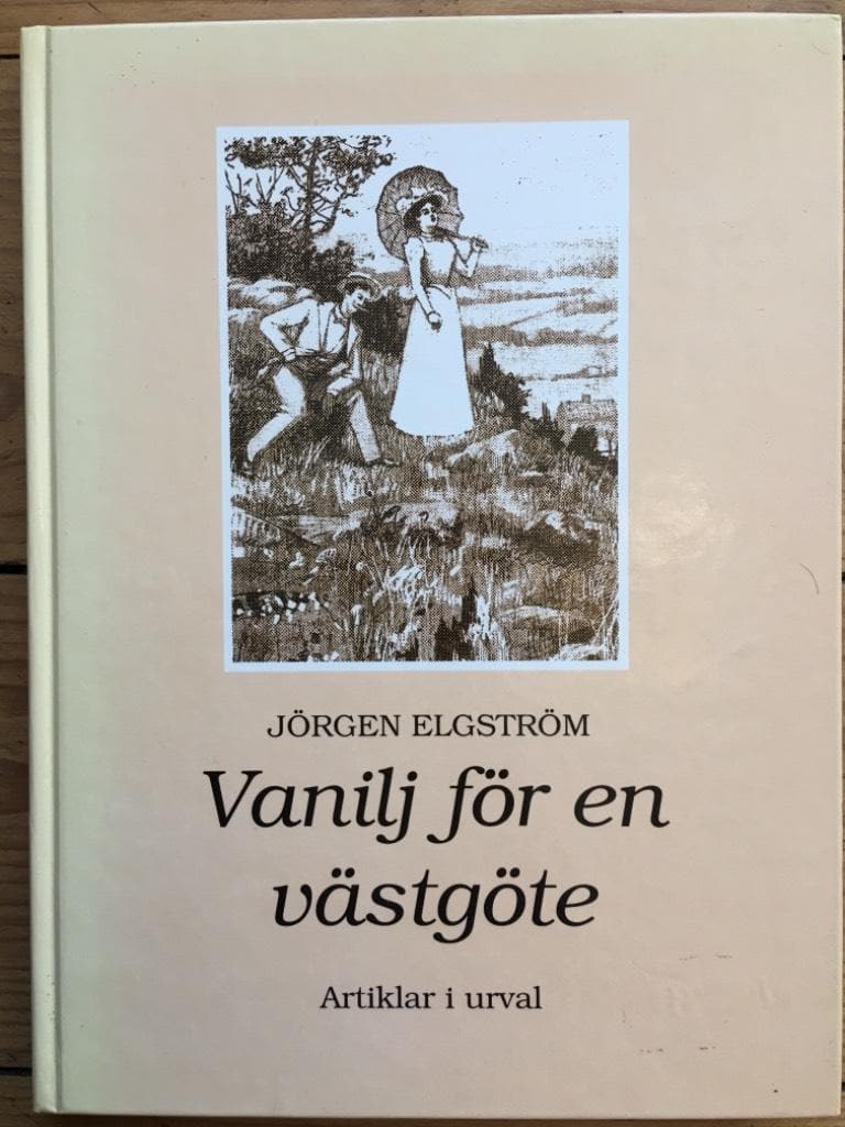 Elgström, Jörgen ; Lindroth, Bo ; Föreningen för västgötalitteratur : Vanilj för en västgöte