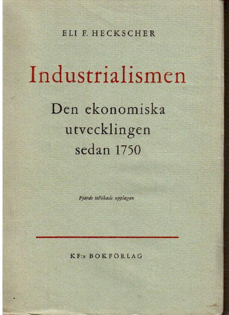 Eli F Heckscher : Industrialismen. Den ekonomiska utvecklingen sedan 1750