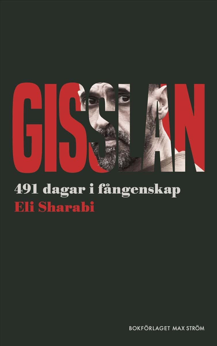 Sharabi, Eli | GISSLAN : 491 DAGARS FÅNGENSKAP HOS HAMAS : 491 dagars fångenskap hos Hamas